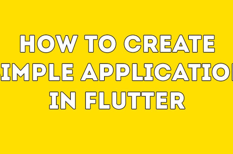 How to create simple application in flutter